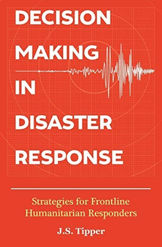 Decision Making in Disaster Response: Strategie. Tipper<|