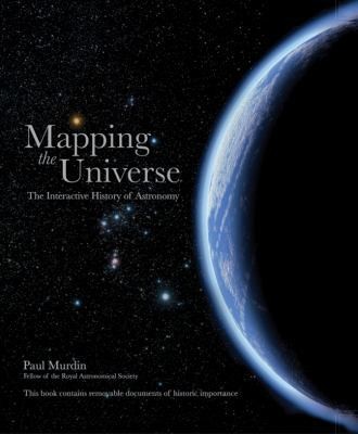 Mapping The Universe: The Interactive History of Astronomy by Paul Murdin: