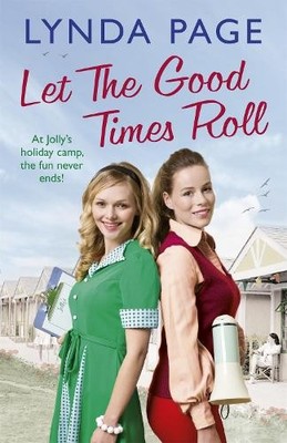 Let the Good Times Roll: At Jolly's holiday camp, the  by Page, Lynda 147222924X