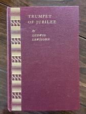 Trumpet of Jubilee, A Novel by Ludwig Lewisohn (1937, Hardcover) First Edition