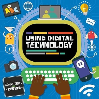 Using digital technology (Computers..., Cavell-Clarke,S
