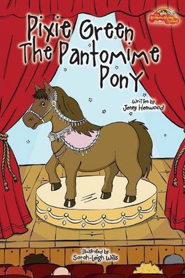 Pixie Green The Pantomime Pony by Jenny Henwood (English) Paperback Book