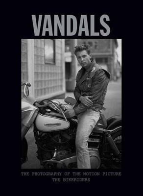 Vandals : The Photography of The Bikeriders