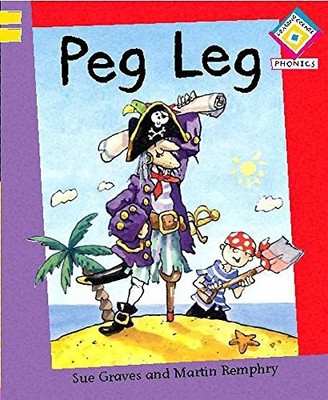 Peg Leg (Reading Corner Phonics - Level 2), Graves, Sue