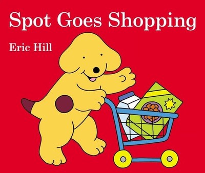 Spot Goes Shopping by Eric Hill (English) Board Book Book