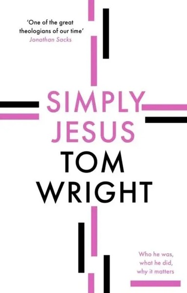 Tom Wright | Simply Jesus - Who He Was, What He Did, Why It Matters | Buch-image