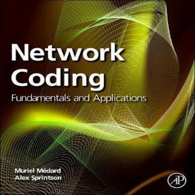 Network Coding Fundamentals and Applications Elsevier Inc Paperba