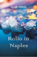 Jacob Abbott | Rollo In Naples | Taschenbuch | Englisch (2018) | Alpha Editions
