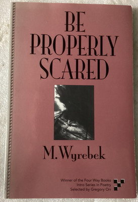 BE PROPERLY SCARED By M. Wyrebeck/VERY GOOD 1996 FOUR WAYS BOOKS TRADE PAPERBACK