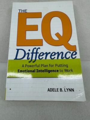 The EQ Difference a Powerful Plan For Putting Emotional Intelligence to Work