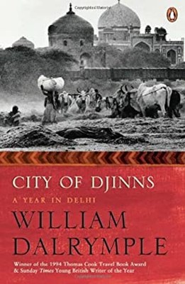 City Of Djinns: A Year In Delhi Dalrymple