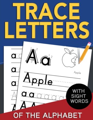 Trace Letters Of The Alphabet With Sight Words: Reading And Writing Practic...