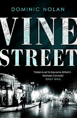 Vine Street: SUNDAY TIMES Best Crime Books of the Y by Nolan, Dominic 1472288858