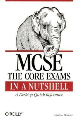 MCSE: The Core Exams in a Nutshell (In a Nutshell (O'Reilly))