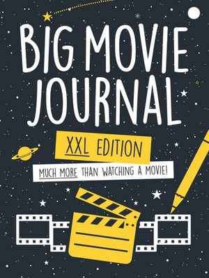 Big Movie Journal - XXL Edition 120 Films: Much More than Just Watching a Movie!