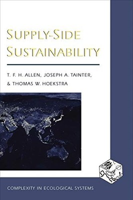 SUPPLY-SIDE SUSTAINABILITY By T. F. H. Allen & Joseph A. Tainter **Excellent**