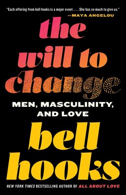The Will to Change | Men, Masculinity, and Love | Bell Hooks | Englisch | Buch