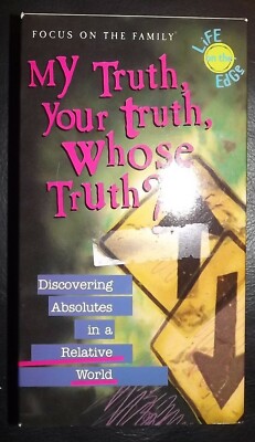 My Truth, Your Truth, Whose Truth?: Discovering Absolutes in a Relative World