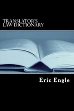 Translator's Law Dictionary: English - Deutsch - Francais (With Notions In ...