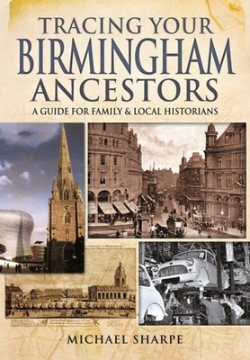 TRACING YOUR BIRMINGHAM ANCESTORS by SHARPE, MICHAEL Paperback Self Help
