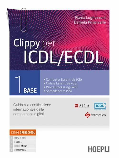 CLIPPY PER ICDL/ECDL 1. BASE - LUGHEZZANI FLAVIA, PRINCIVALLE DANIELA - HOEPLI