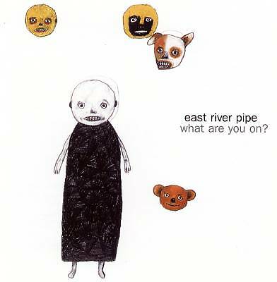East River Pipe - What Are You On? (CD 2006) PreOwned