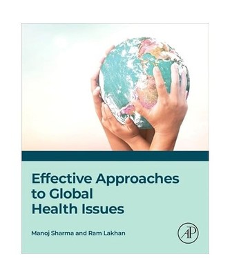 Effective Approaches to Global Health Issues, Sharma PhD, Manoj; Lakhan DrPH, Ra