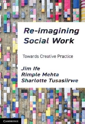 Re-imagining Social Work: Towards Creative Practice by Jim Ife (English) Paperba