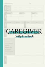 Caregiver Daily Log Book: Caregiver Journal, Caregiver Patient Log, Personal Car