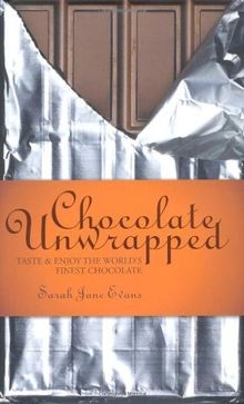 Chocolate Unwrapped: Taste  Enjoy the Worlds Finest Ch... | Buch | Zustand gut