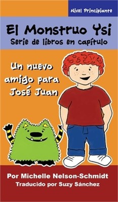 El Monstruo Ysi Serie de libros en cap�tulo: Un nuevo amigo para Jos� Juan (Hard