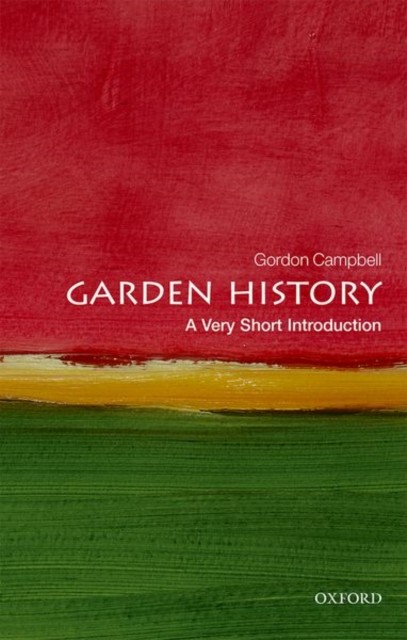 Garden History : A Very Short Introduction Gordon (Fellow In Renaissance Studies, University Of Leicest Campbell - Image 3