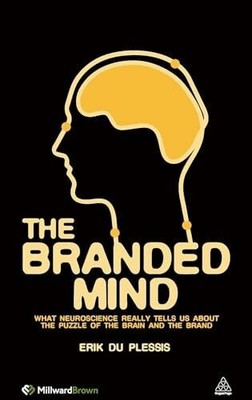 The Branded Mind: What Neuroscience Really Tells Us About the Buch Kogan Page