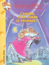 Geronimo Stilton, Tome 12 : L'amour, c'est comme le fromage... - Stilton, Géroni