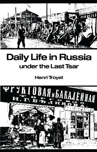 Daily Life in Russia under the Last Tsar by Henri Troyat PAPERBACK - Image 2