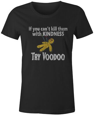9 Crowns Tees If You Can't Kill Them With Kindness Try Voodoo Funny T-Shirt