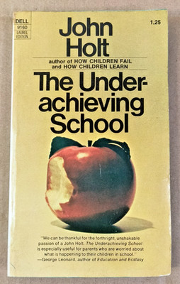 John Holt, The Underachieving School, Paperback 1975