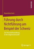 FüHrung Durch NichtfüHrung Am Beispiel Der Schweiz Maximilian Koch