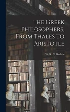 The Greek Philosophers, From Thales to Aristotle (Hardback) (UK IMPORT)