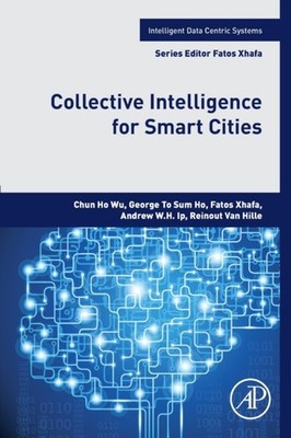 Collective Intelligence for Smart Cities by Chun HO WU PAPERBACK 9780128201398