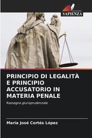 Maria Jose Cortes Lopez | Principio DI LegalitÀ E Principio Accusatorio In...