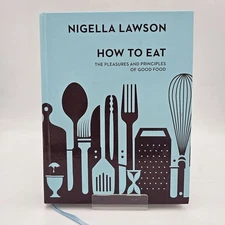 How to Eat by Nigella Lawson | UK Edition w/ Metric | Culinary Reference HC VG+