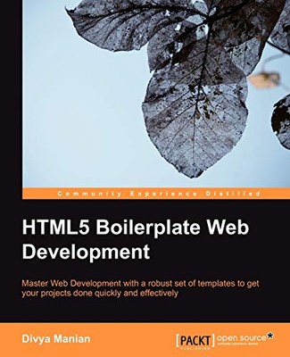 HTML5 Boilerplate Web Development By Divya Manian