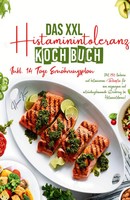 Hermine KräMer | Das Xxl Histaminintoleranz Kochbuch - Mit 150 Leckeren Und...