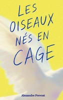 Alexandre Prevost | Les Oiseaux NéS En Cage. | Taschenbuch | FranzöSisch (2026)