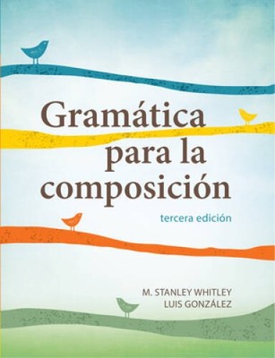 GramÃ¡tica para la composiciÃ³n - Paperback By Whitley, M. Stanley - GOOD