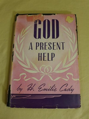 H. Emilie Cady GOD A PRESENT HELP - 1941 Second Edition Hardcover + Dust Jacket