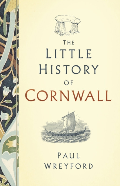 The Little History of Cornwall by Paul Wreyford (Hardback Book)