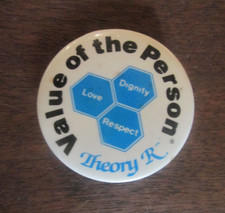 THEORY R LAPEL PIN BUTTON VALUE THE PERSON DIGNITY LOVE RESPECT W.T. ALDERSON 