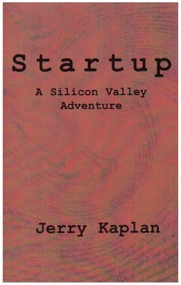 STARTUP: A SILICON VALLEY ADVENTURE By Jerry Kaplan - Hardcover **Excellent**